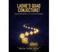 Ladhe's Quad Conjecture!: Every Prime Quadruplet Is Built From Its Predecessors: The Pattern, the Proof of Its Companion, the Data to One Billion, and Quizzes to Try It Yourself