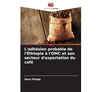 L'adhésion probable de l'Éthiopie à l'OMC et son secteur d'exportation du café