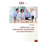 L'adhocratie : une organisation transposable aux administrations ? - Sarah Babouot - Universitaires Europeennes - broché - Etude