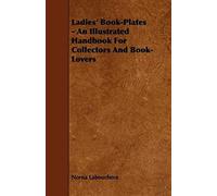 Ladies' Book-Plates - An Illustrated Handbook For Collectors And Book-Lovers