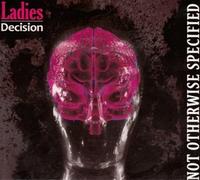 Ladies Decision - Not Otherwise Specified [Import]