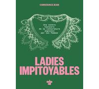 Ladies impitoyables - Une contre histoire de la littérature anglaise par les femmes