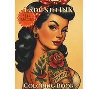 Ladies in Ink Coloring Book: Retro & Tattooed Women: 50+ Pages of Pinup Portraits for Coloring & Inspiration