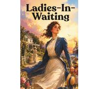 Ladies-In-Waiting (Annotated)