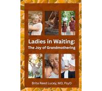 Ladies in Waiting:: The Joy of Grandmothering