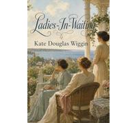 Ladies-In-Waiting: Timeless Tales of Magic, Wonder, and Transformation