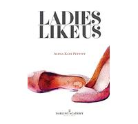 Ladies Like Us: A modern girl’s guide to self-discovery, self-confidence and love