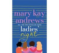 Ladies Night by Mary Kay Andrews Mary Kay Andrews (Auteur)