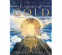Ladies of Gold Volume One: The Remarkable Ministry of the Golden Candlestick