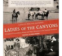Ladies of the Canyons : A League of Extraordinary Women and Their Adventures in the American Southwest