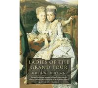 Brian Dolan – Ladies of the Grand Tour – Broché