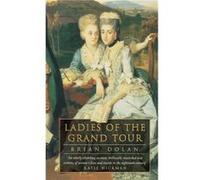 Ladies of the Grand Tour by Brian Dolan Paperback Book Dolan, Brian (Auteur)