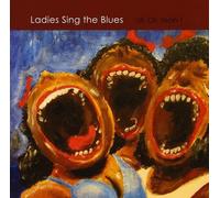 Ladies Sing the Blues - Uh Oh Yeah