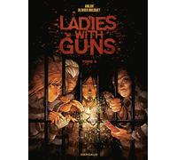 Olivier Bocquet – Ladies with guns – Tome 3 – Bande dessinée – Cartonné – Dargaud