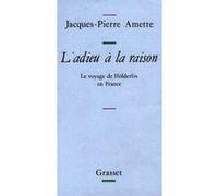 L'adieu à la raison Jacques-Pierre Amette (Auteur)