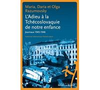 L'adieu à la Tchécoslovaquie de notre enfance: Journaux 1945-1946
