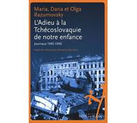 L'adieu À La Tchécoslovaquie De Notre Enfance - Journaux 1945-1946