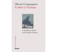 L'adieu À L'europe - L'amérique Latine Et La Grande Guerre (Argentine Et Brésil, 1914-1939)