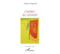 L'adieu au levant - Tigrane Yegavian - L'harmattan - broché - Poésie
