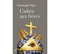 L'adieu aux frères Christophe Flipo (Auteur)