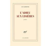 Guy Goffette – L'adieu aux lisières – Gallimard