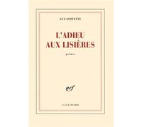 L'adieu aux lisières - Guy Goffette - Gallimard - broché - Roman