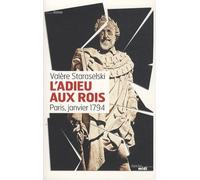 L'adieu Aux Rois - Paris, Janvier 1794