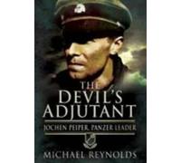 L'adjoint du diable : Jochen Peiper, chef de char par Michael Frank Reynolds