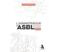 L'administrateur d'asbl: Questions - Réponses
