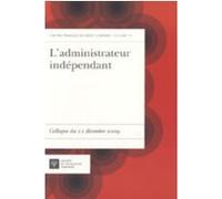 L'administrateur indépendant Arnaud Ingen-Housz (Directeur éditorial), INGEN-HOUSZ A. CENTRE FRANÇAIS DE DROIT COMPARÉ (Auteur)