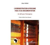 L'administration Africaine Face À Sa Documentation - Un Défi Pour L'émergence | Occasion