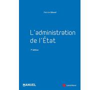 L'administration de l'État - Patrick Gérard - LexisNexis - broché - Etude