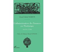 L'administration Des Finances En Martinique : 1679-1790