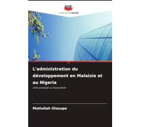 L'administration du développement en Malaisie et au Nigeria