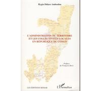 L'administration du territoire et les collectivités locales en République du Congo - Hygin Didace Amboulou - L'harmattan - broché - Etude