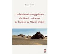 L'administration Égyptienne Du Désert Occidental De L'ancien Au Nouvel Empire