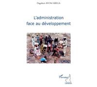 L'administration face au développement - Dagobert Avom Abega - L'harmattan - broché - Etude