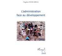 L'administration face au développement - Dagobert Avom Abega - L'harmattan - broché - Etude