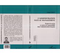 L'administration face au management Projets de service et centres de responsabilité dans l'administration française - Chaty Lionel - L'harmattan - broché - Livre