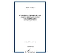 L'ADMINISTRATION LOCALE EN GRANDE-BRETAGNE ENTRE CENTRALISATION ET RéGIONALISATION - Michèle Breuillard - L'harmattan - broché - Livre