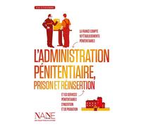 L'Administration pénitentiaire, Prison et Réinsertion - Delphine Joppé-Desveaux - Nane - broché - Document jeunesse