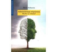 L'administration pénitentiaire. Service ou pouvoir ?