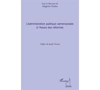 L'administration publique camerounaise à l'heure des réformes - Magloire Ondoa - L'harmattan - broché - Etude