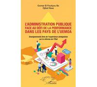 L'administration Publique Face Au Défi De La Performance Dans Les Pays De L'uemoa - Enseignements Tirés De L'expérience Sénégalaise Sur La Réforme De L'etat