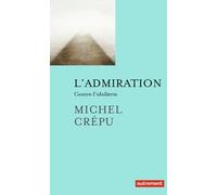 L'admiration - Contre L'idolâtrie