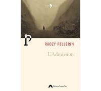 L'Admission - Raozy Pellerin - Project'iles - broché - Roman