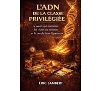 L'ADN de la classe privilégiée: Dévoiler les différences entre l'élite et les autres