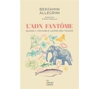 L'adn fantôme Benjamin Allegrini (Auteur), Alain Damasio (Postface), Vinciane Despret (Préface)