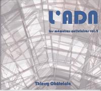 Thierry Châtelain - L'ADN - Les mémoires cellulaires - Vol. 2