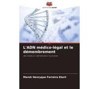 L'adn Médico-Légal Et Le Démembrement